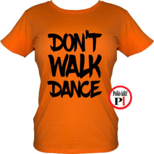 táncos póló dont walk női narancs