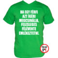 vicces póló férfi ígéret zöld