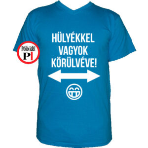 vicces póló hülyék vkék