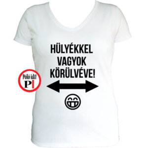 vicces póló hülyék női fehér