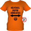 vicces póló hülyék női narancs