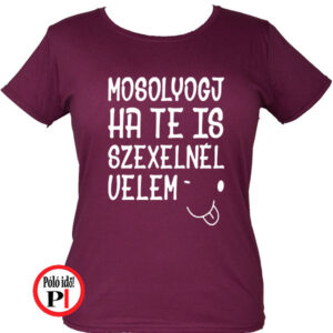 vicces póló mosoly szex női burgundi