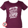 anya póló szuper vagyok burgundi