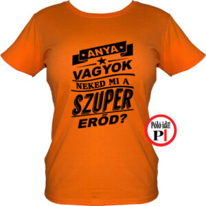 anya póló szuper vagyok narancs