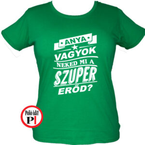 Szuper Anya Vagyok Póló