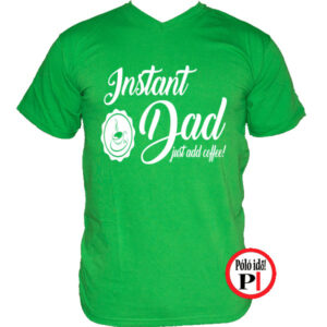Instant Dad Póló