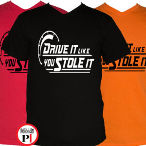 drift póló drive it like u stole it