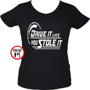 drift póló drive it like u stole it női fekete