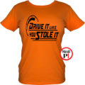 drift póló drive it like u stole it női narancs