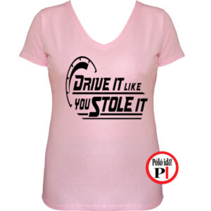 drift póló drive it like u stole it női pink