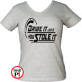 drift póló drive it like u stole it női szürke