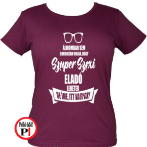 Női Super Hot Eladó Póló