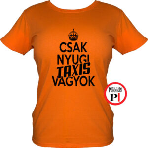 taxi póló csak nyugi narancs