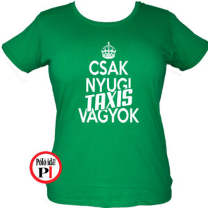 taxi póló csak nyugi zöld