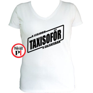 taxi póló legjobb a galaxisban női fehér