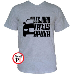 taxi póló legjobb taxis apuka szürke