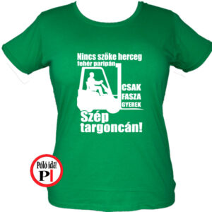 targoncás póló szép targoncán női zöld