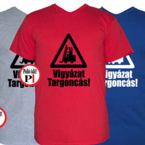 targoncás póló vigyázat targoncás
