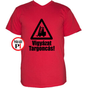 targoncás póló vigyázat targoncás piros