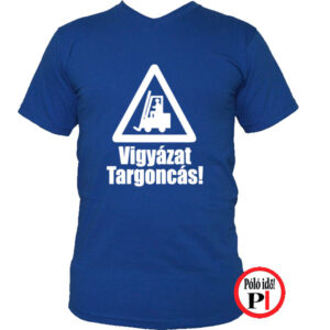 targoncás póló vigyázat targoncás kék