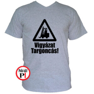 targoncás póló vigyázat targoncás szürke