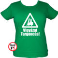 targoncás póló vigyázat targoncás zöld