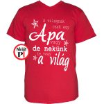 apa póló nekünk a világ piros