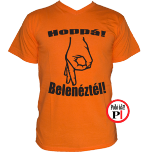 belenéztél póló narancs