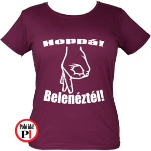 belenéztél póló női burgundi