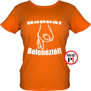 belenéztél póló női