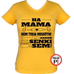 családi póló ha mama nem tudja megsütni akkor senki citrom