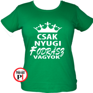 fodrász póló csak nyugi zöld