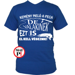 horgász póló kemény munka kék