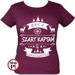 Női ezt a szart kaptam karácsonyra póló burgundi