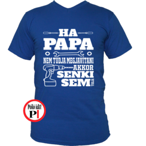 papának póló ha papa nem tudja