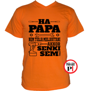 papának póló ha papa nem tudja narancs