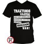 Traktoros póló igazam van fekete