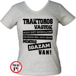 Traktoros póló igazam van női szürke