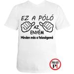 vicces feliratos póló ez az én pólóm fehér