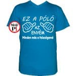 vicces feliratos póló ez az én pólóm vkék