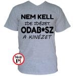 vicces feliratos póló nem kell szürke