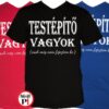 vicces feliratos póló testépítő vagyok