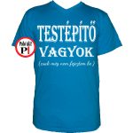 vicces feliratos póló testépítő vagyok vkék